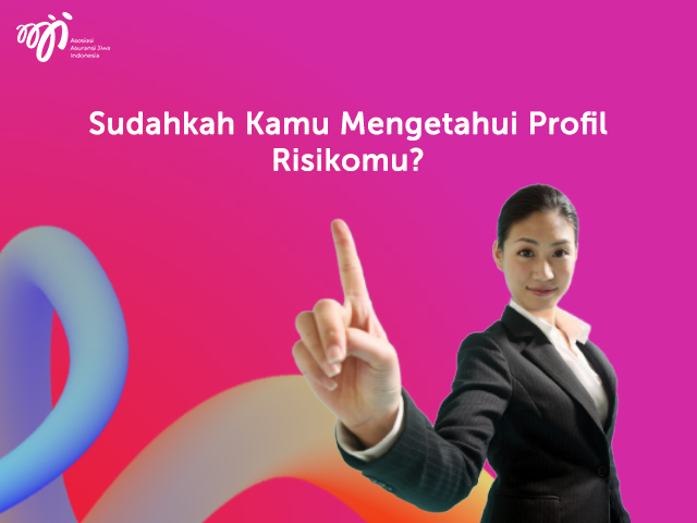 Sudahkah Kamu Mengetahui Profil Risikomu?
