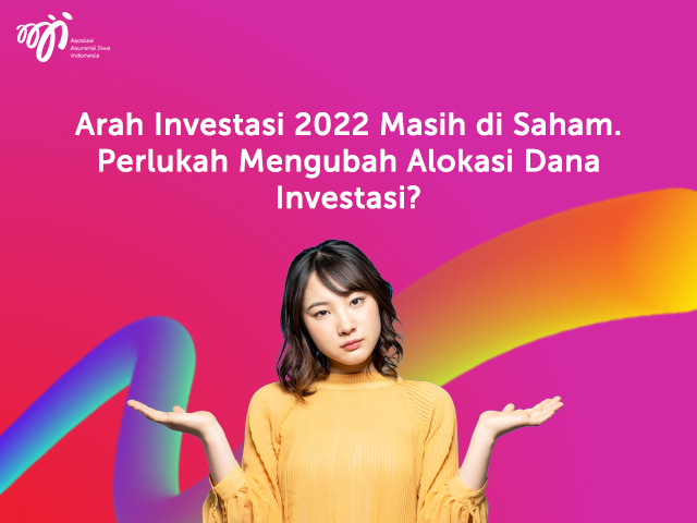 Arah Investasi 2022 Masih di Saham. Perlukah Mengubah Alokasi Dana Investasi?